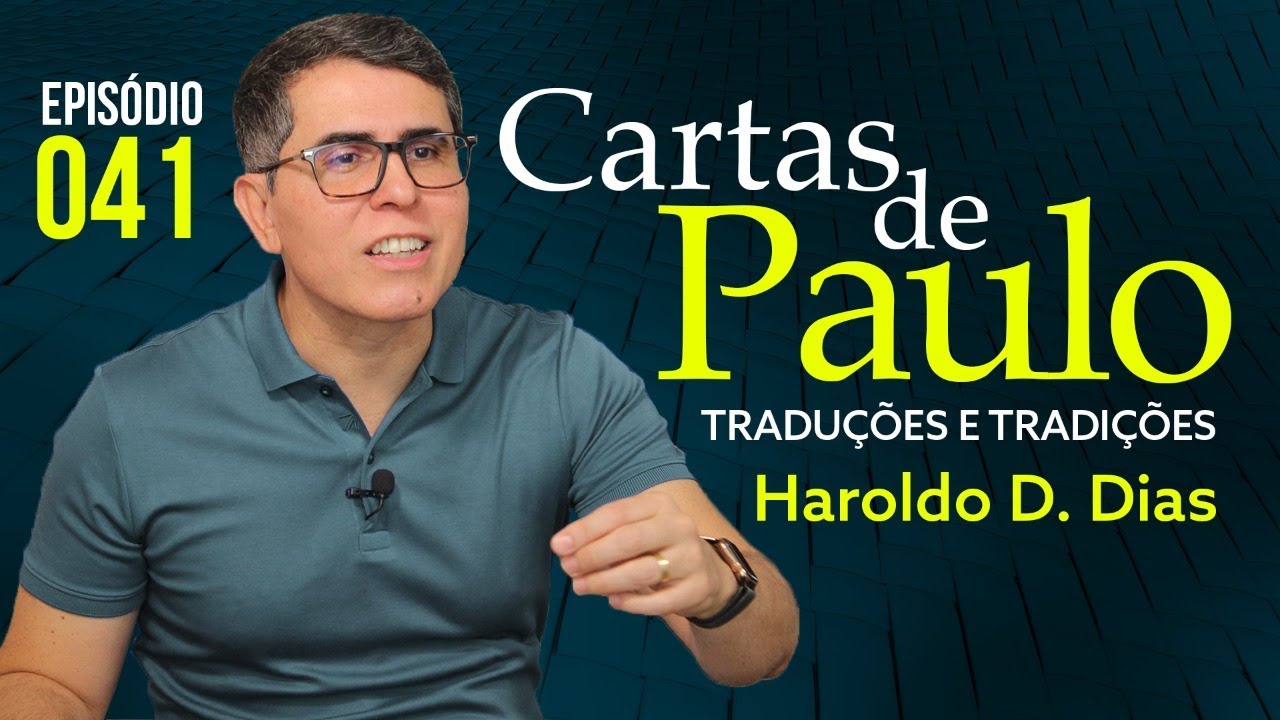 041 | CARTAS DE PAULO - Haroldo Dutra Dias - Traduções e Tradições