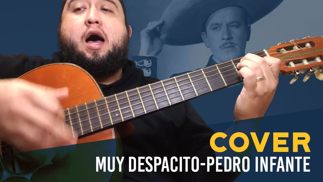 Pedro Infante - Muy despacito (Cover)