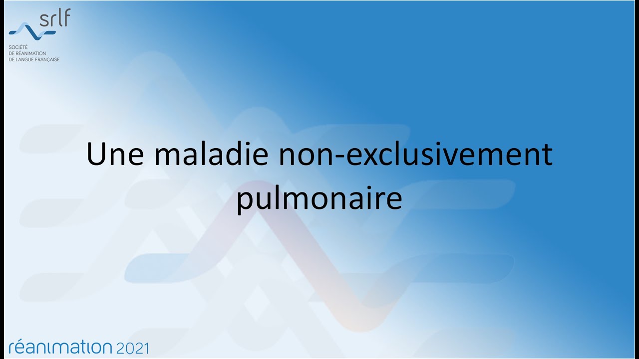 Une maladie non-exclusivement pulmonaire J. POISSY #REANIMATION2021