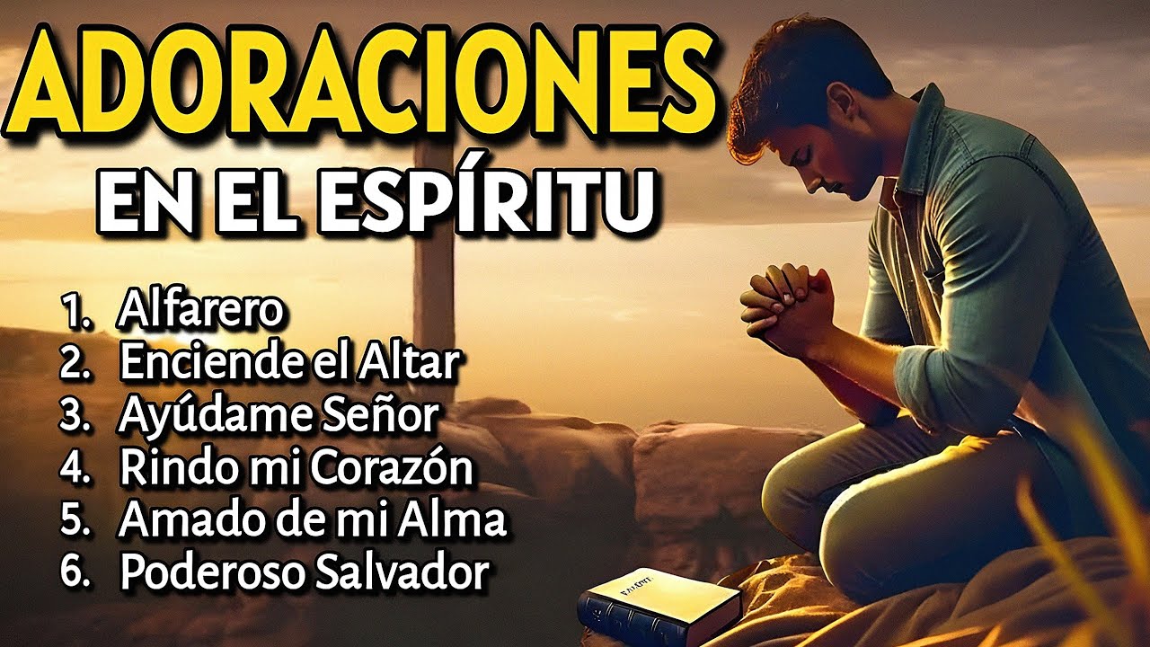 🙏 Adoraciones que Tocan el Alma y Despiertan Tu Espíritu