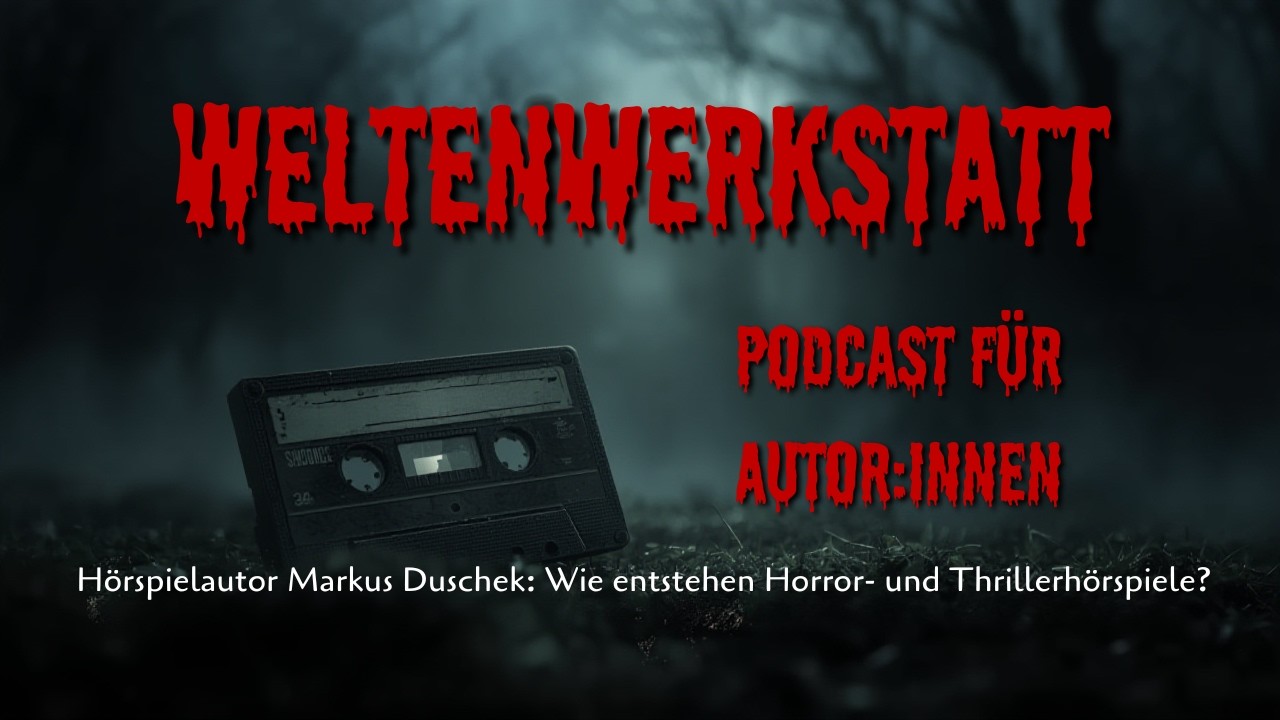 Horror & Thriller schreiben: So erzeugst du echtes Kopfkino mit Hörspielautor Markus Duschek