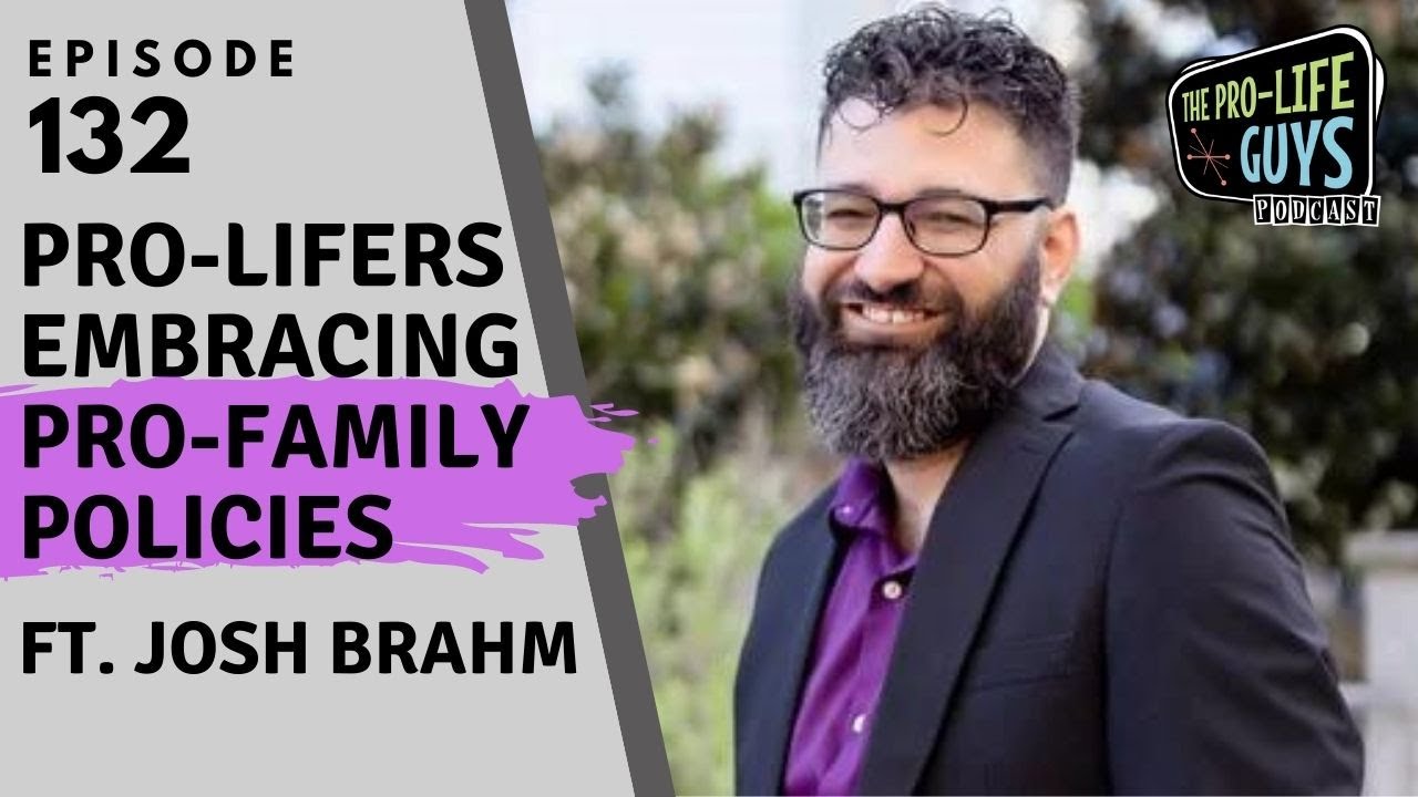Pro-Family Policies for a Post-Roe Future | Episode 132 ft. Josh Brahm of ERI