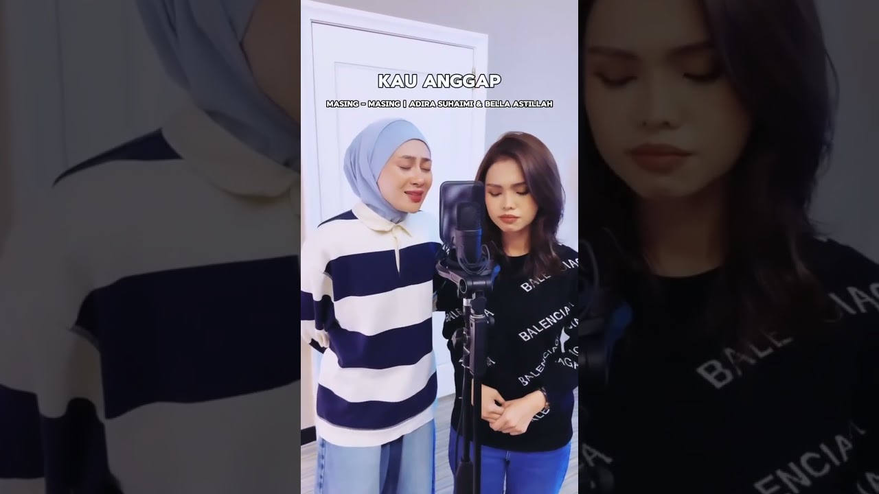 Adira Suhaimi & Bella Astillah - Masing - Masing (Ernie Zakri)