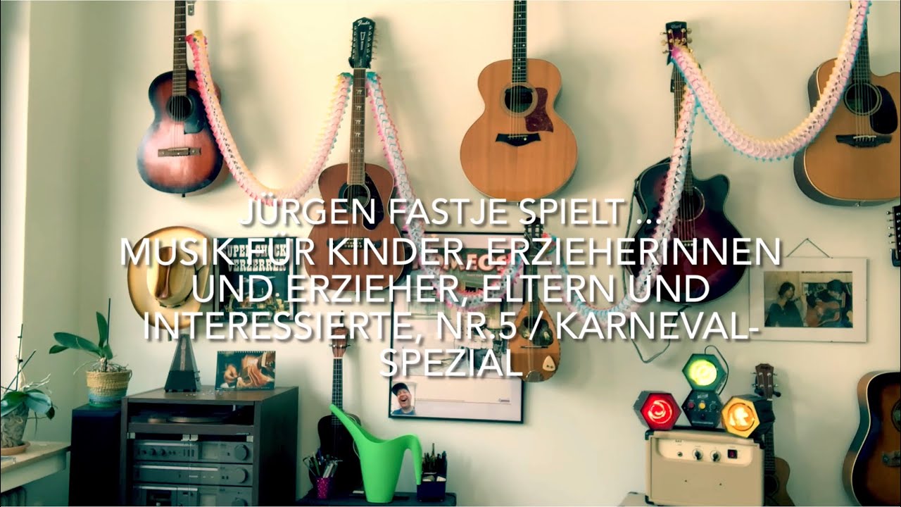 Musik zum Mitmachen - Nr.5 - 🌈Karneval-Spezial  für Kinder, ErzieherInnen + Eltern v. Jürgen Fastje