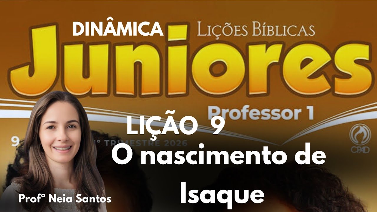 EBD - Lição  9  Juniores / O nascimento de Isaque  / EBD 1 Trimestre 2026 