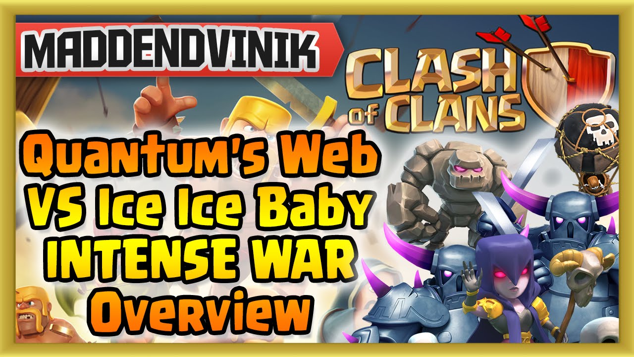 Clash of Clans - Epic Clan Wars - Quantum's Web VS Ice Ice Baby Overview!! (Gameplay Commentary)