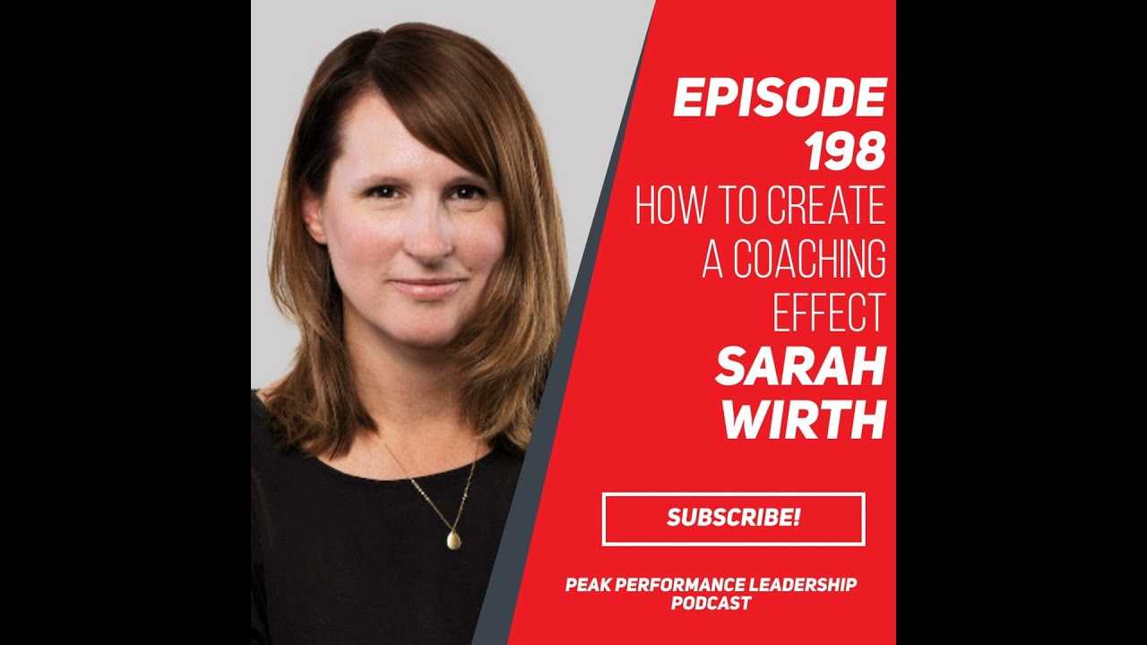 How to Create a Coaching Effect | Sarah Wirth | Episode 198