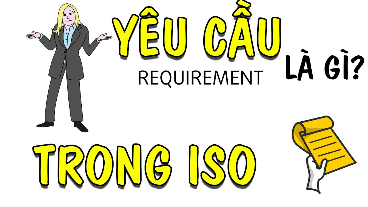 Bạn có hiểu đầy đủ về YÊU CẦU - Requirement là gì trong tiêu chuẩn ISO 9001 không?- Lalaplus