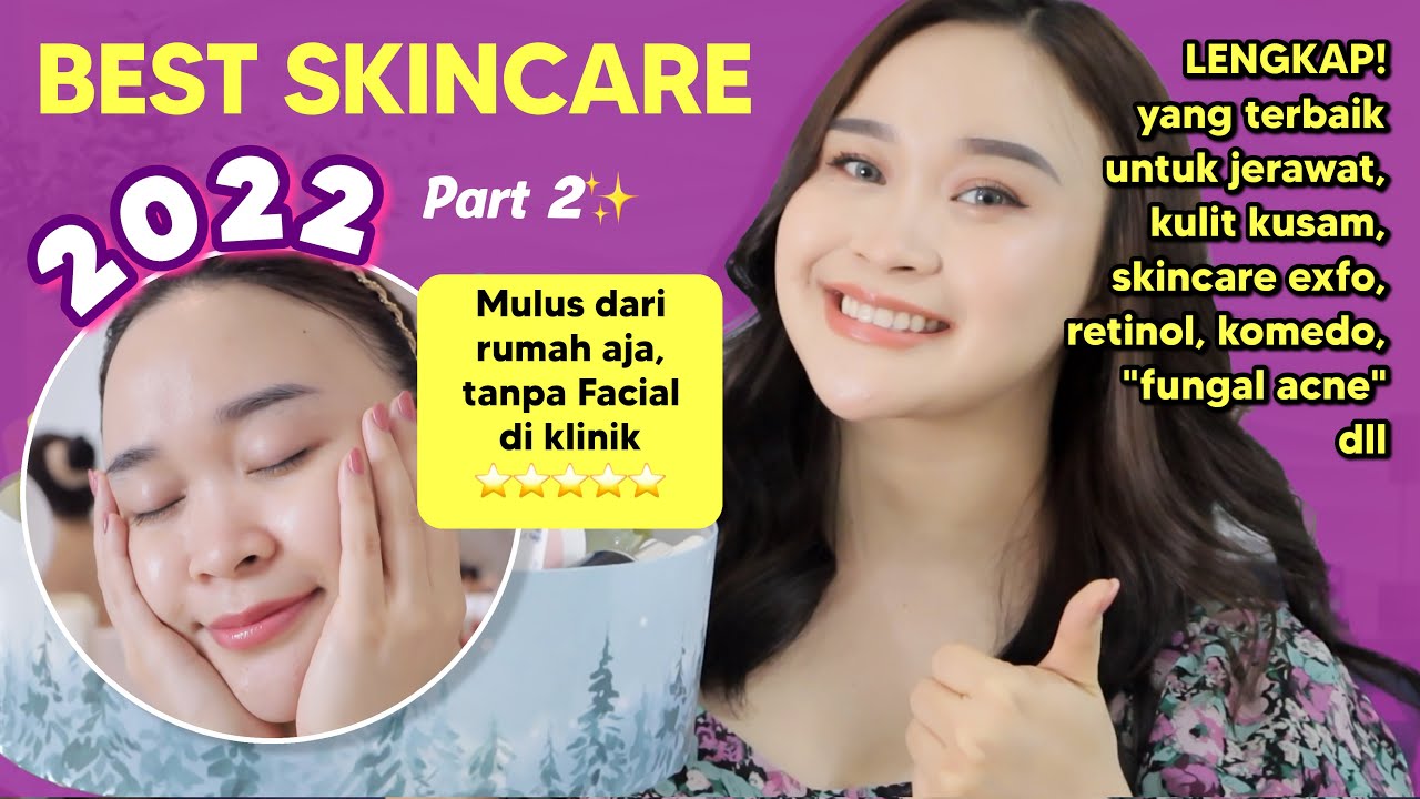 BEST SKINCARE & Bodycare PART 2 || Terbaik di 2022 TANPA Facial di klinik✨