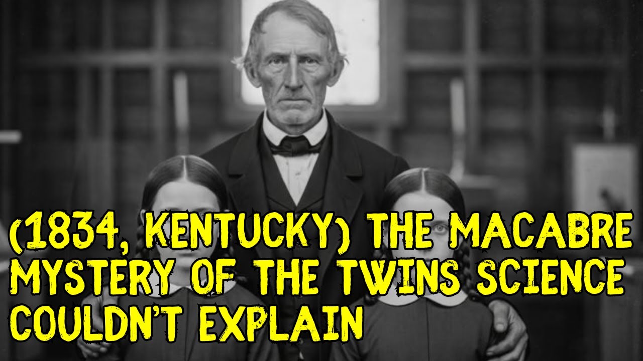 (1834, Kentucky) The Macabre Mystery of the Twins Science Couldn’t Explain