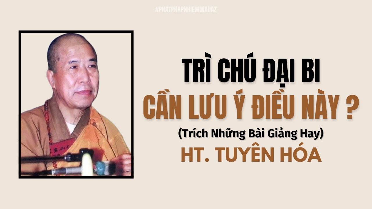 Người TỤNG CHÚ ĐẠI BI Nhớ Kỹ Lời Dặn Này Phước RẤT LỚN | Hòa Thượng Tuyên Hóa Giảng