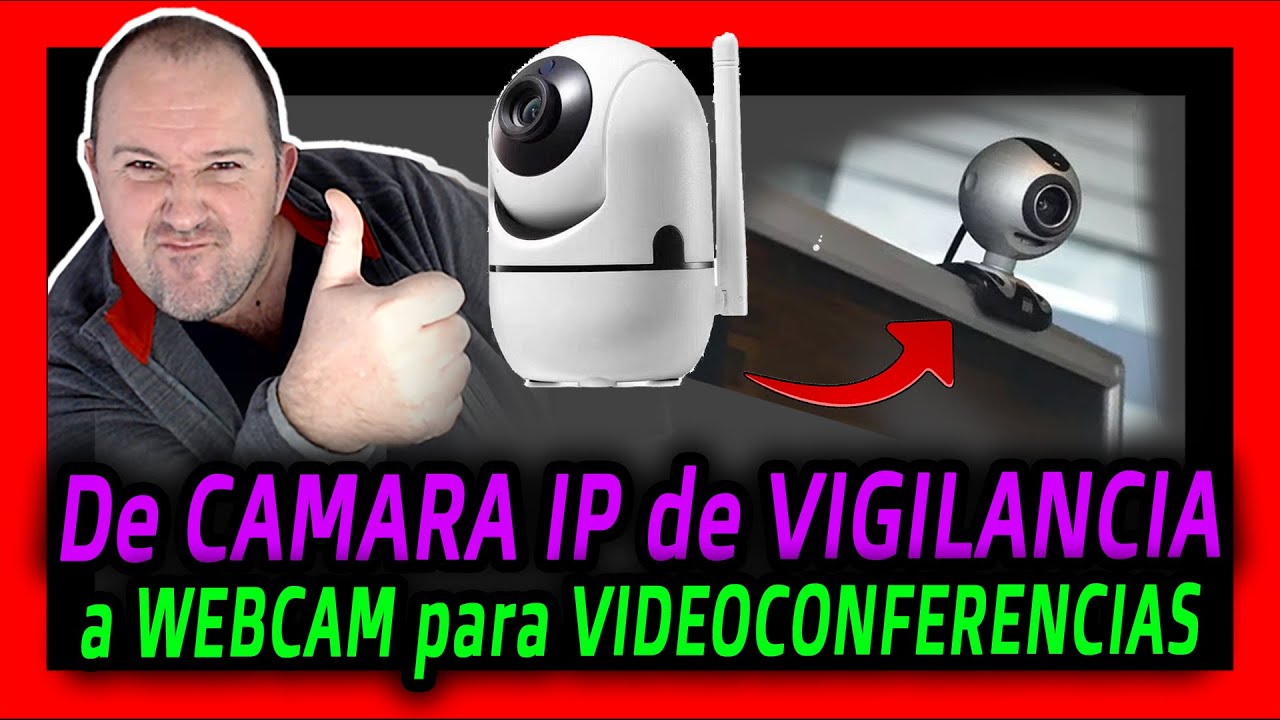 COMO Convertir una CÁMARA IP de VIDEOVIGILANCIA en WEBCAM -  2021