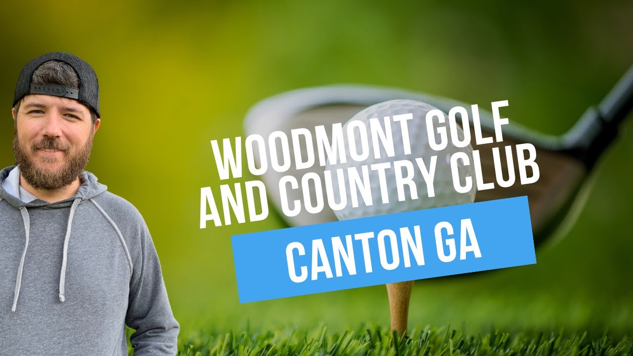 Woodmont Golf and Country Club Neighborhood Homes Tour - Canton, GA Real Estate & Homes For Sale