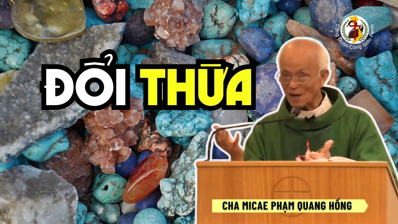 Đổi thừa 👍 Bài giảng Cha Hồng 9/6/24