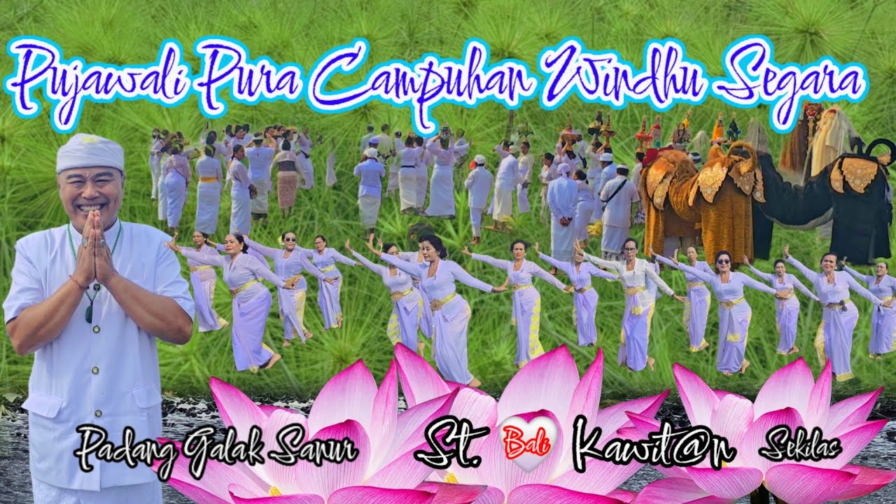 Sekilas Pujawali Pura Campuhan Windhu Segara Padang Galak Sanur St. 🤍 Kawit@n