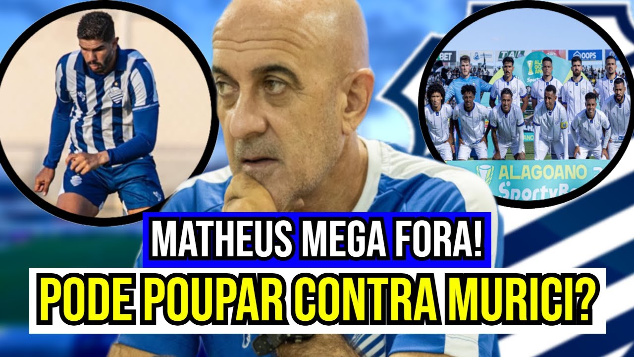 CSA PODE POUPAR CONTRA O MURICI? MATHEUS MEGA FORA E MAIS!