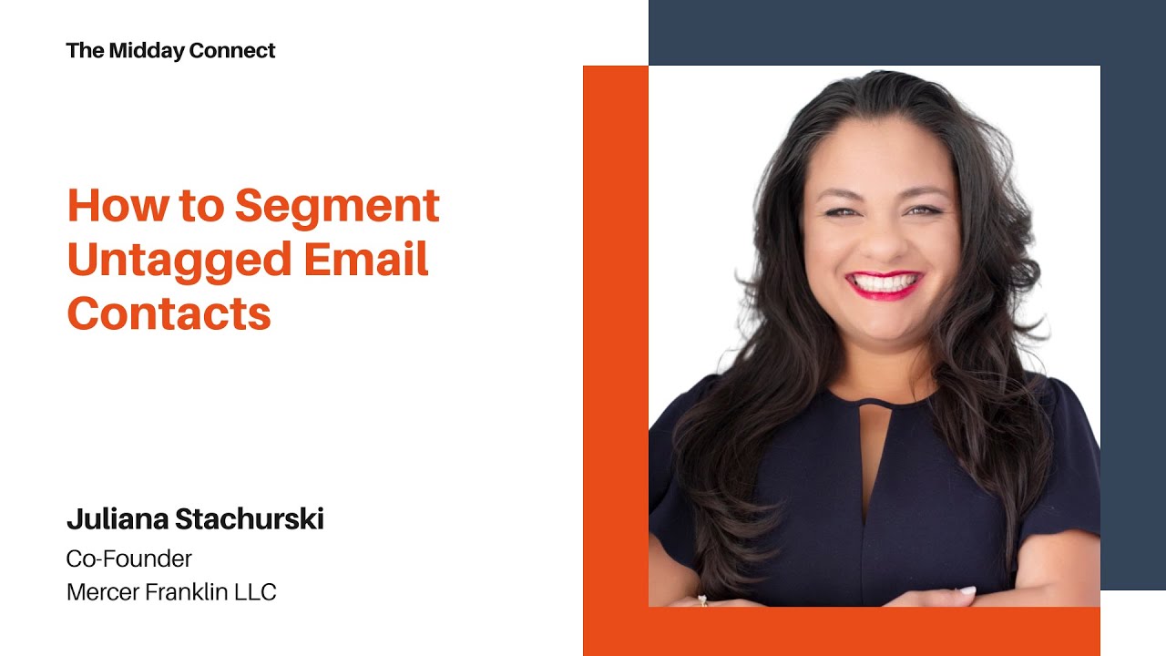 How to Segment Untagged Email Contacts by Juliana Stachurski | The Midday Connect