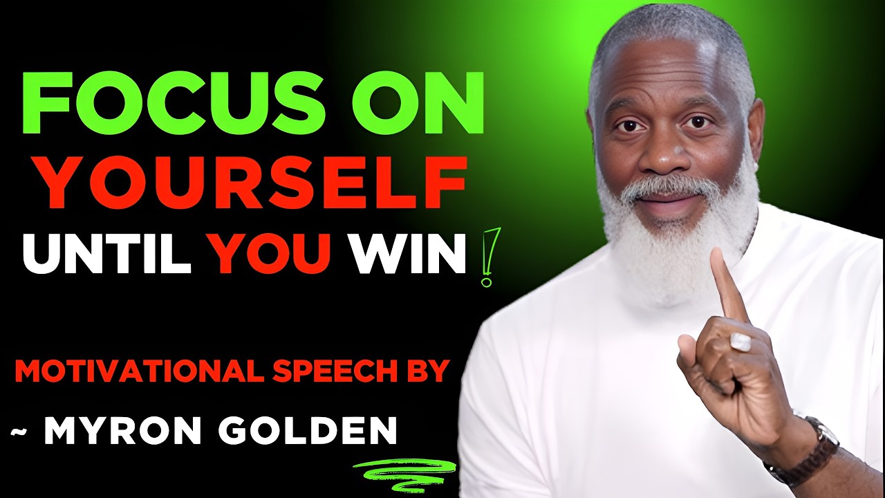MYRON GOLDEN : FOCUS ON YOU UNTILL YOU WIN - BEST ADVICE FOR 2026 | Mindset #myrongolden