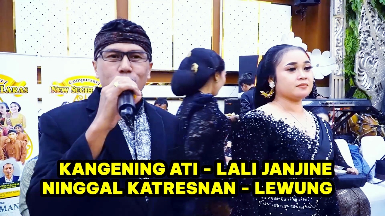 KANGENING ATI - LALI JANJINE - NINGGAL KATRESNAN - LEWUNG - NEW SUGIH LARAS CAMPURSARI