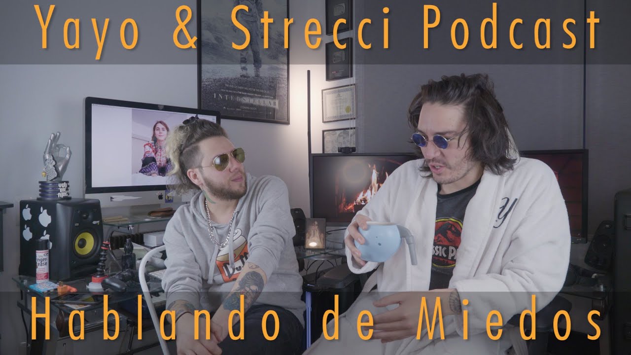 Yayo & Strecci Podcast - Episodio 09: Hablando de Miedos