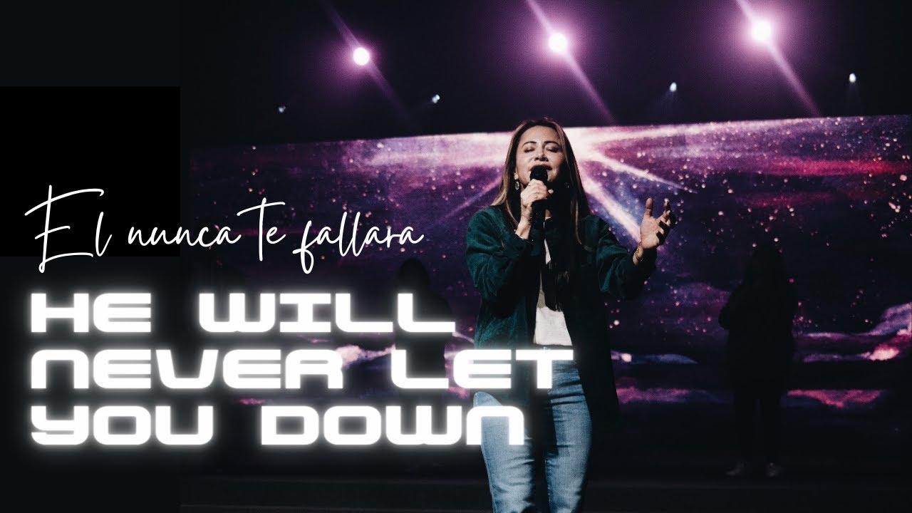He Will Never Let You Down | Él Nunca te Fallara - Patty Valenzuela