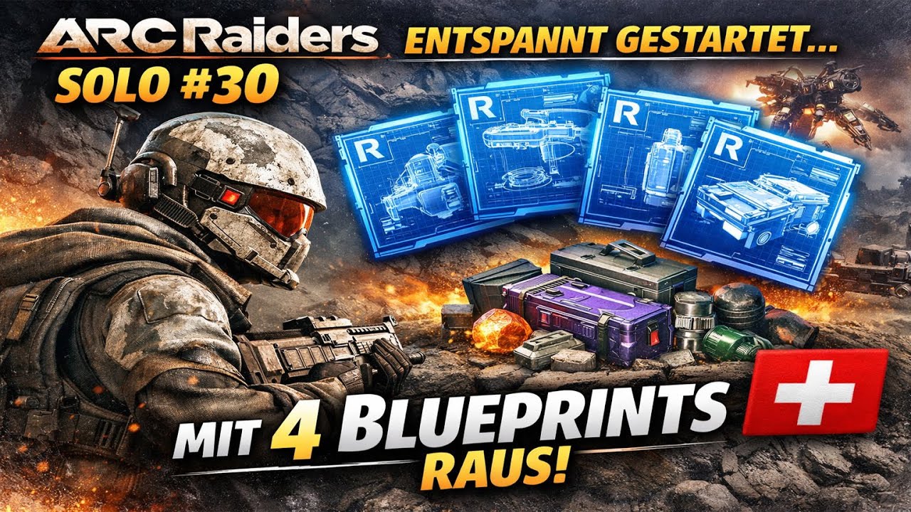 ARC Raiders Solo #30 – Entspannt gestartet, mit 4 Blueprints raus! | Schweiz