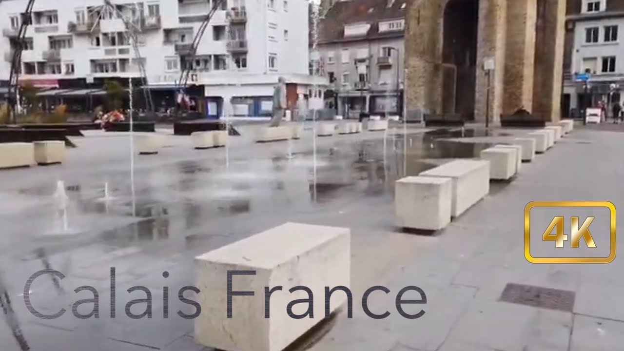 4K Calais - France - Walking tour