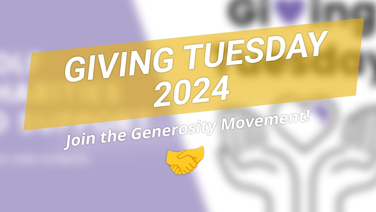 ✨ Giving Tuesday 2024: Join the Generosity Movement! 🤝