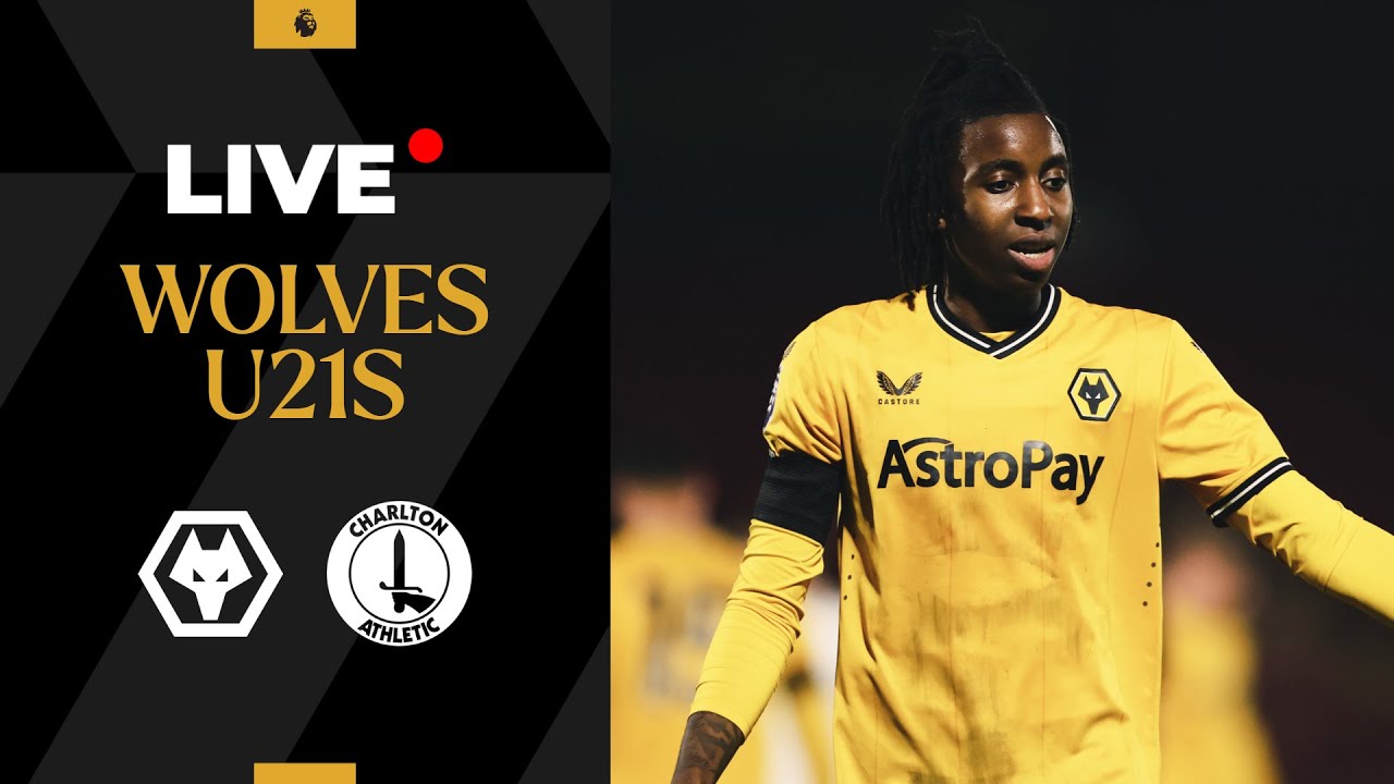 PL Cup LIVE | Wolves U21s vs Charlton Athletic U21s