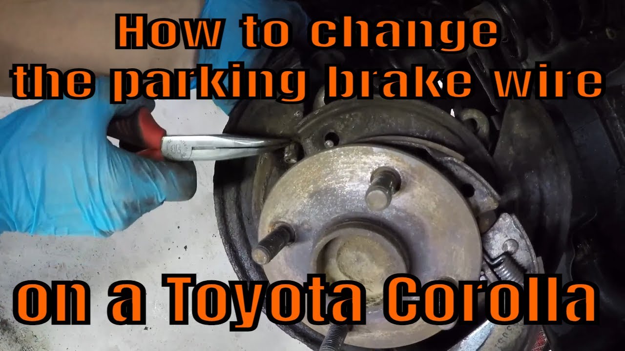 How to change the parking brake wire on a Toyota Corolla