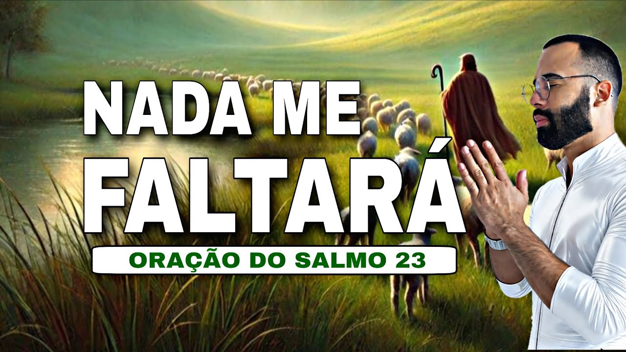 O SENHOR GUIARÁ SUA VIDA AOS PASTOS VERDEJANTES OUÇA ESSA ORAÇÃO 