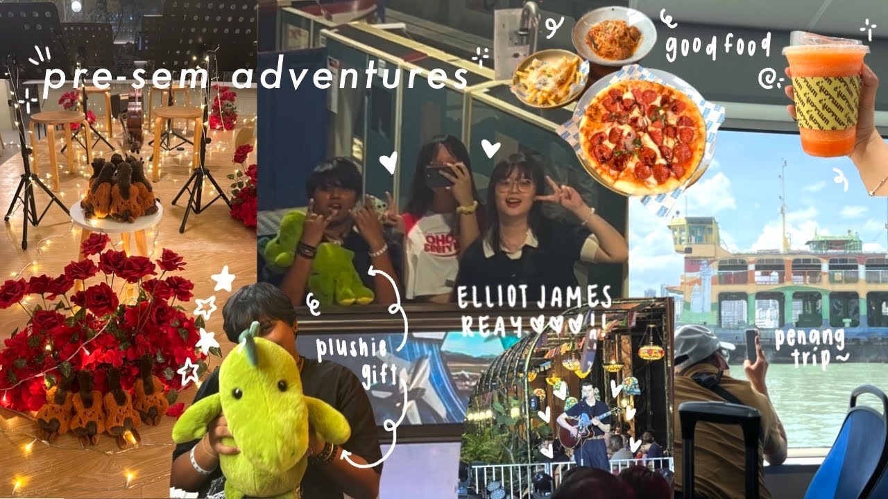 hangouts, elliot james reay, penang trip + pre-sem 🦖⭐️ // 026 ᝰ