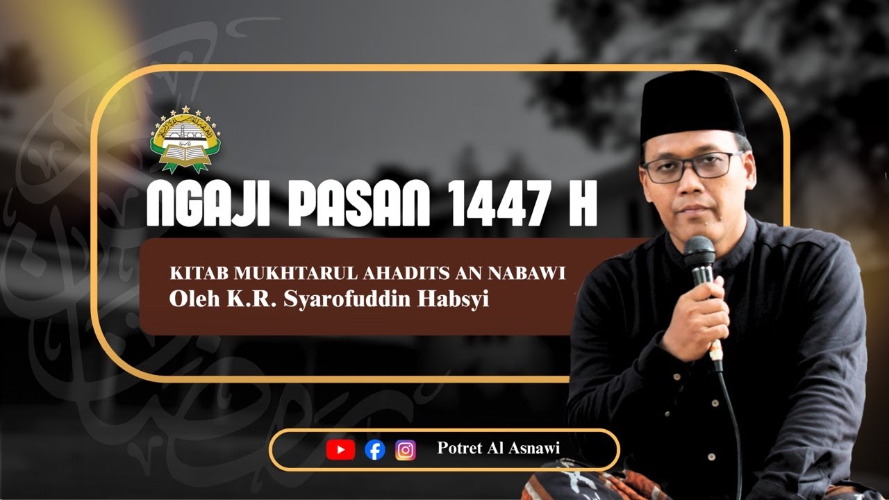 Ngaji Pasan 1447 H Pondok Pesantren Al Asnawi Kitab Mukhtarul Ahadits An Nabawi #2