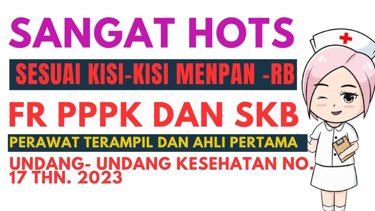 SANGAT HOTS ‼FR SKB DAN PPPK PERAWAT PERAWAT TERAMPIL DAN AHLI PERTAMA II UNDANG-UNDANG KESEHATAN
