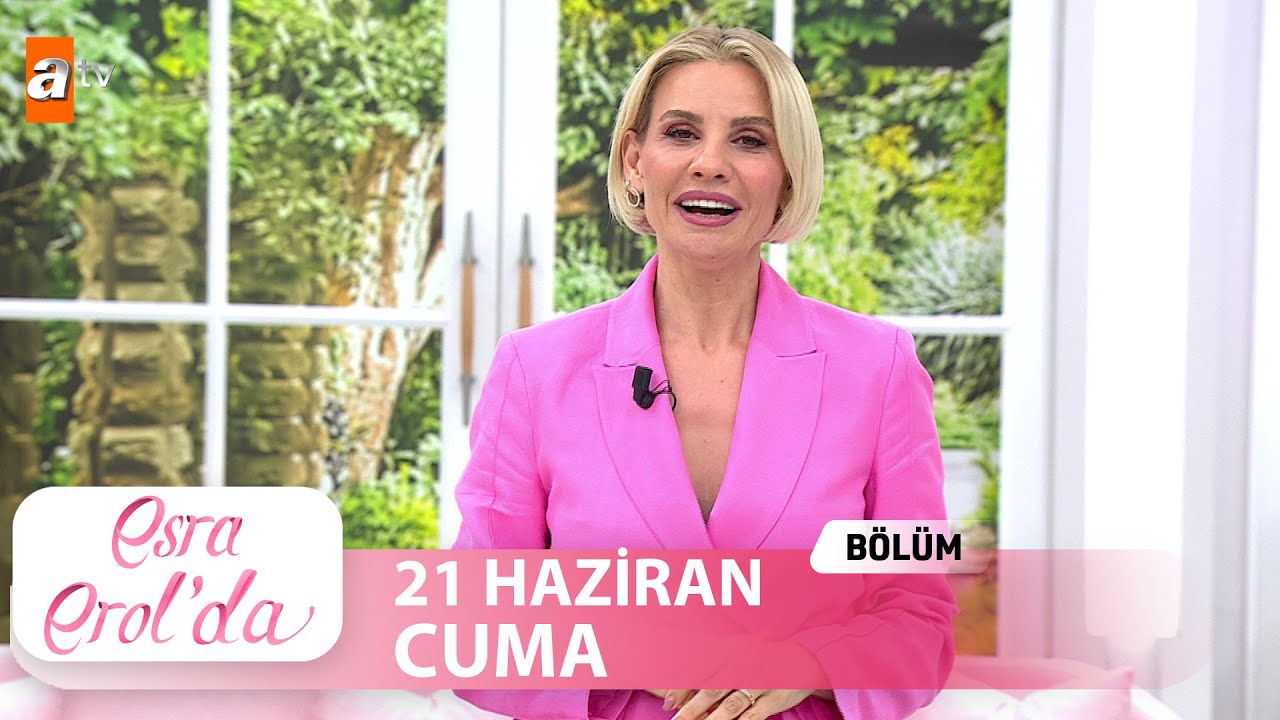 Esra Erol'da 21 Haziran 2024 | Tek Parça