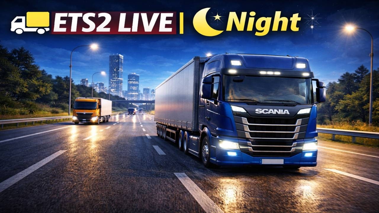ETS2 LIVE | Night | PC GAMEPLAY