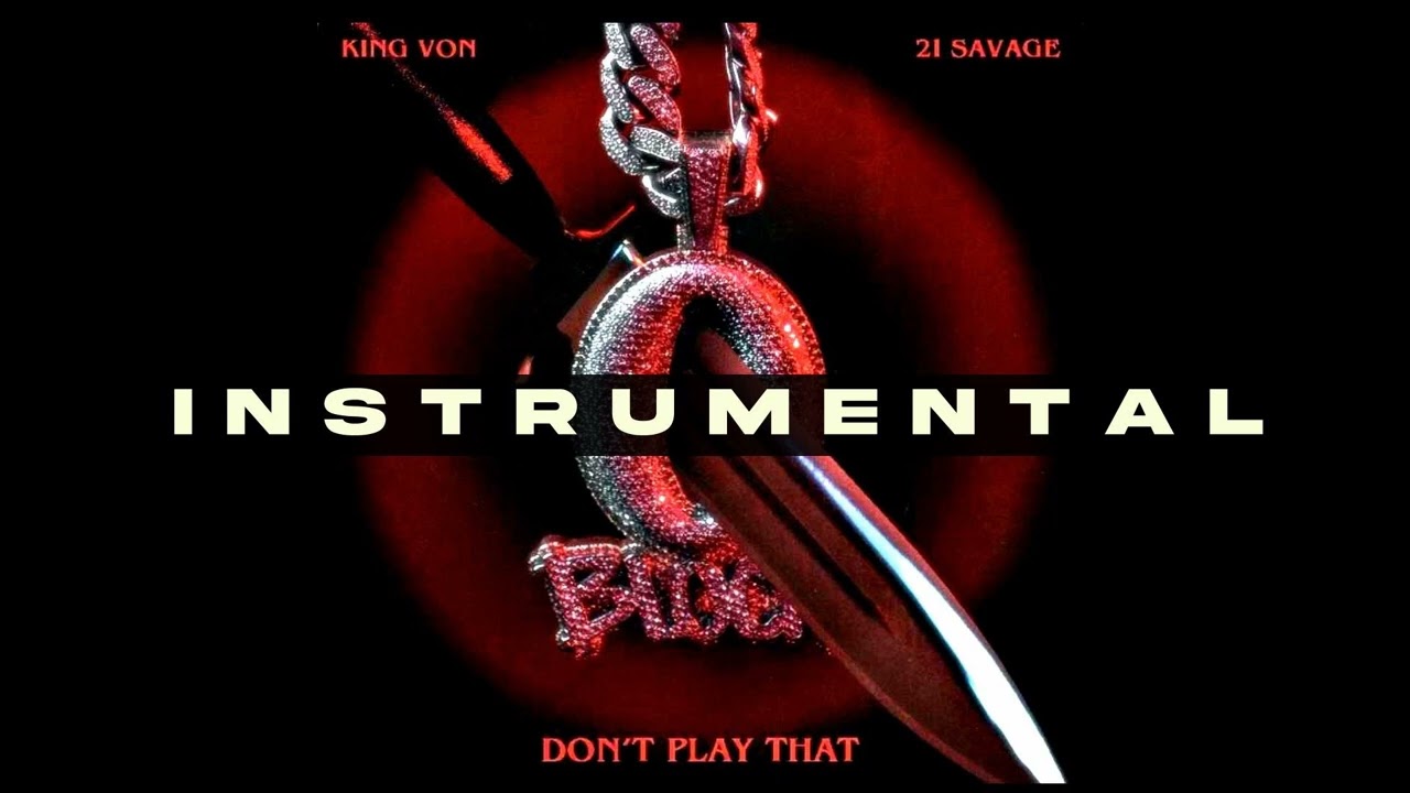 King Von & 21 Savage - Don't Play That (INSTRUMENTAL) Reprod. @WinissBeats