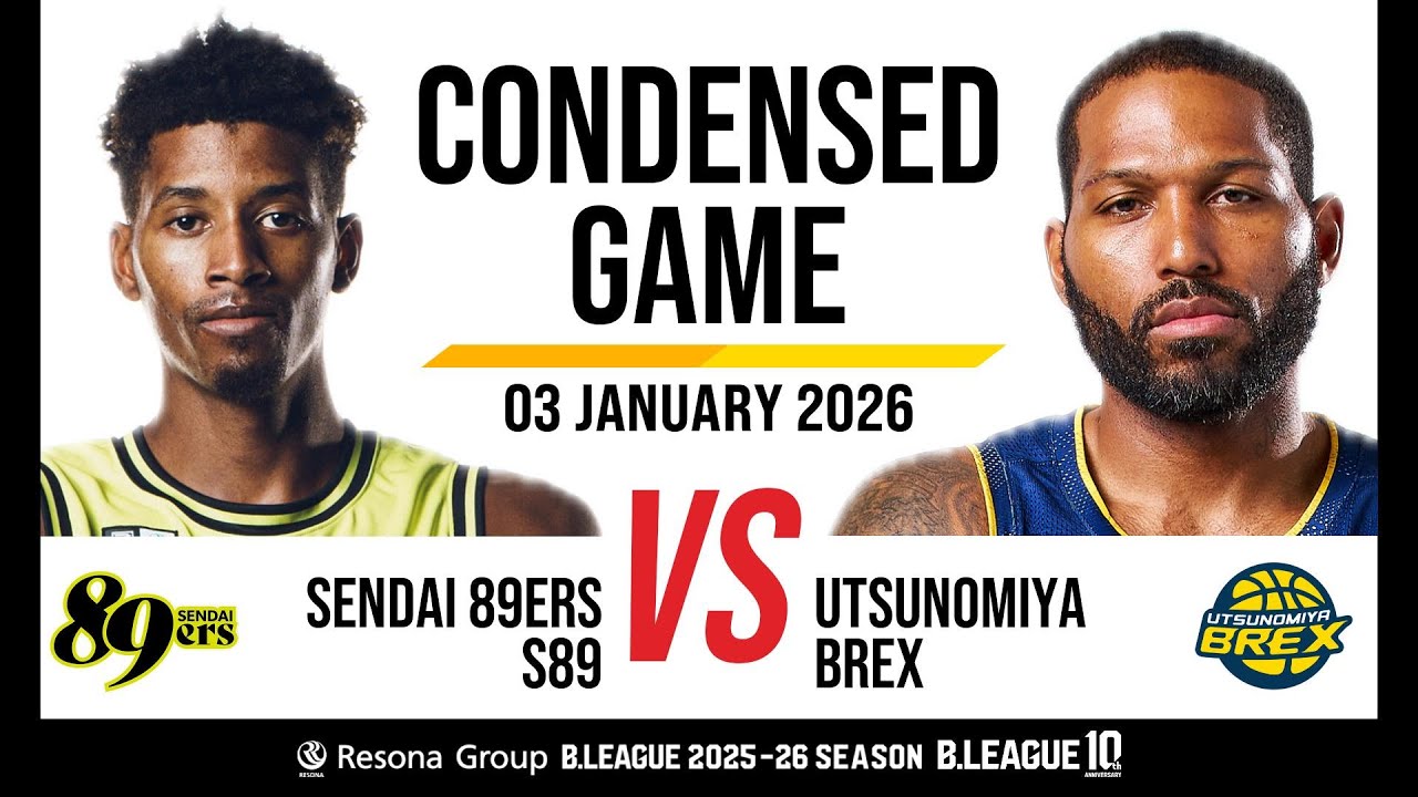 Sendai 89Ers vs. Utsunomiya Brex - Condensed Game