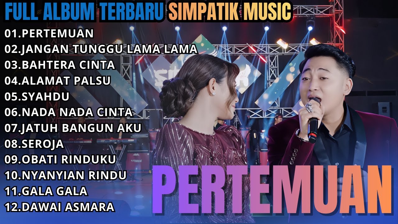 SIMPATIK FULL ALBUM PERTEMUAN - JANGAN TUNGGU LAMA LAMA - BAHTERA CINTA || FULL ALBUM SIMPATIK MUSIC