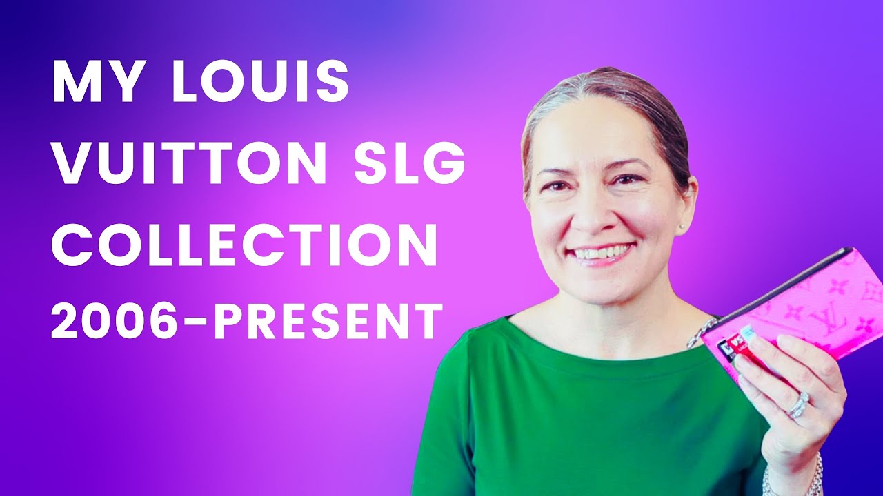 MY ENTIRE LOUIS VUITTON SLG COLLECTION! 2006 - PRESENT