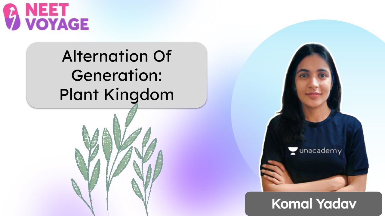 Alternation Of Generation: Plant Kingdom | NEET 2020 | Botany | NEET Voyage | Komal Yadav