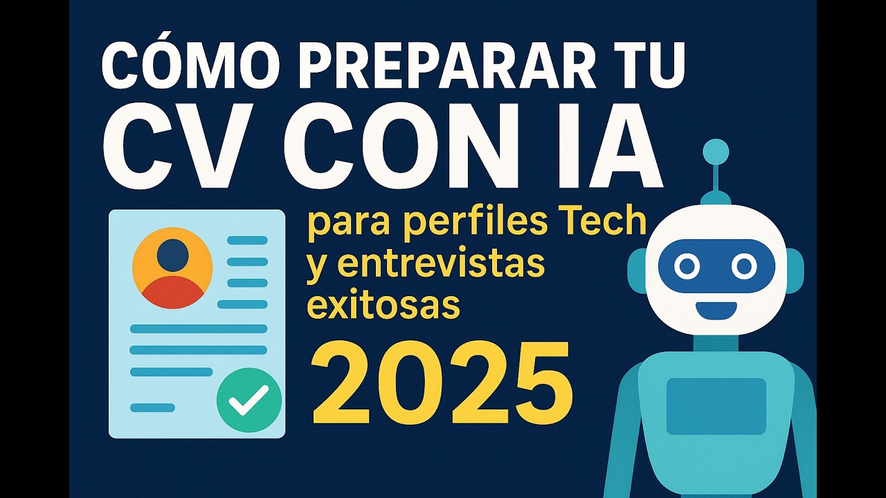 Cómo preparar tu CV con IA para perfiles Tech y entrevistas exitosas 2025