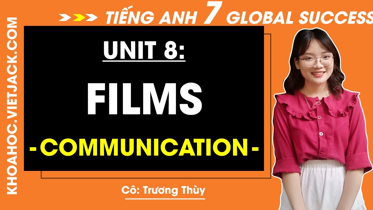 Tiếng Anh lớp 7 Unit 8 | Communication | Films - trang 86, 87 Global Success (HAY NHẤT)