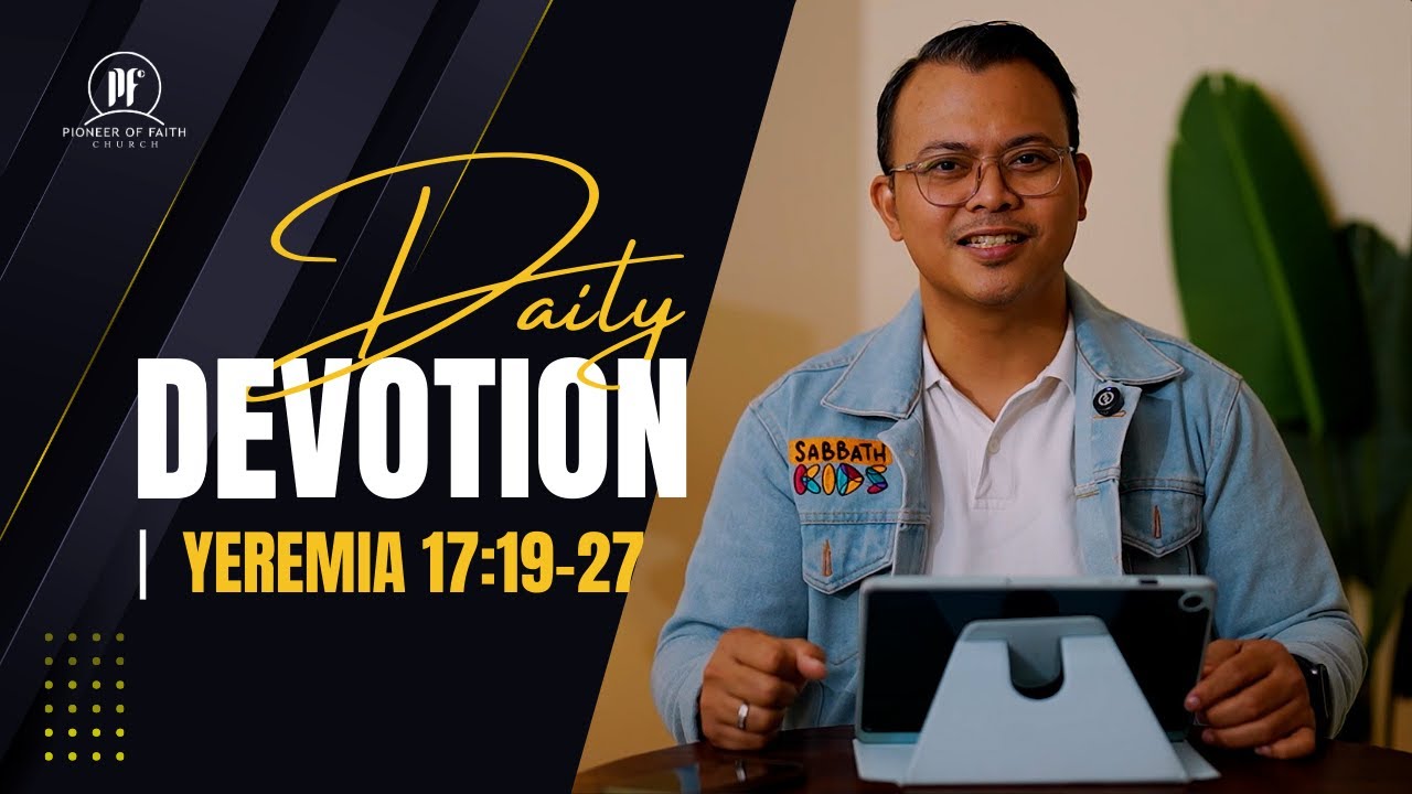 PF DAILY DEVOTION - Yeremia 17:19-27
