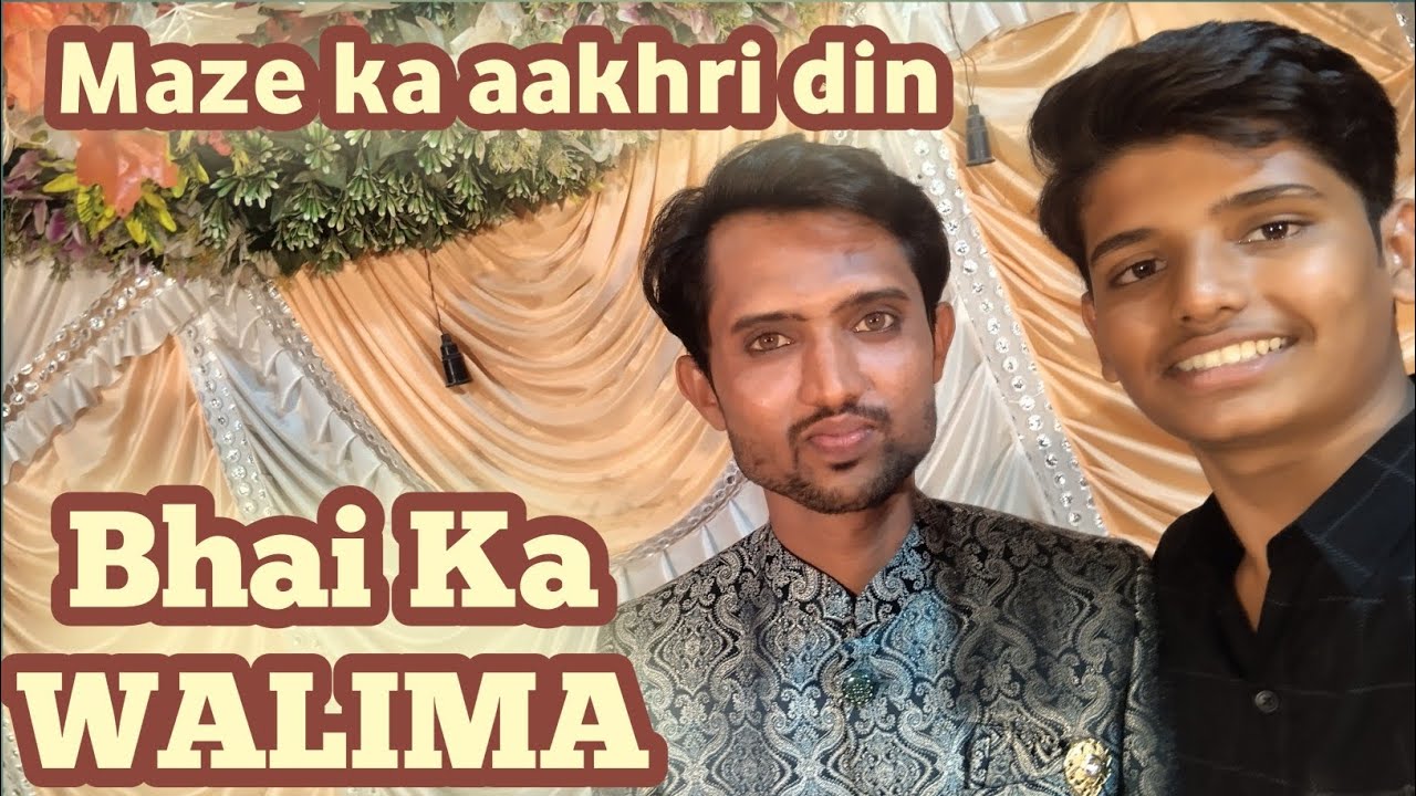 Bhai Ka Walima Ho Gaya 😄🙂