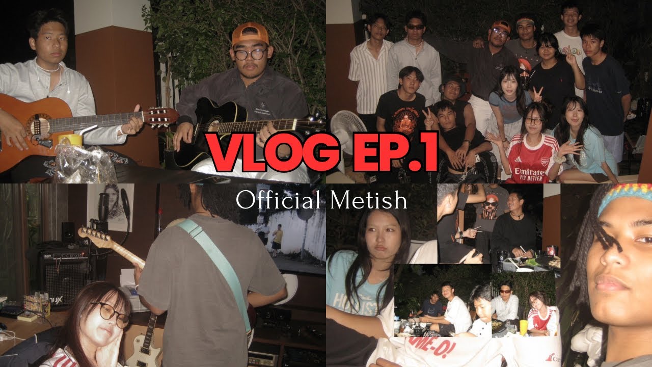 METISH VLOG EP.1 [ถ่ายอะไรนักหนาวะ]