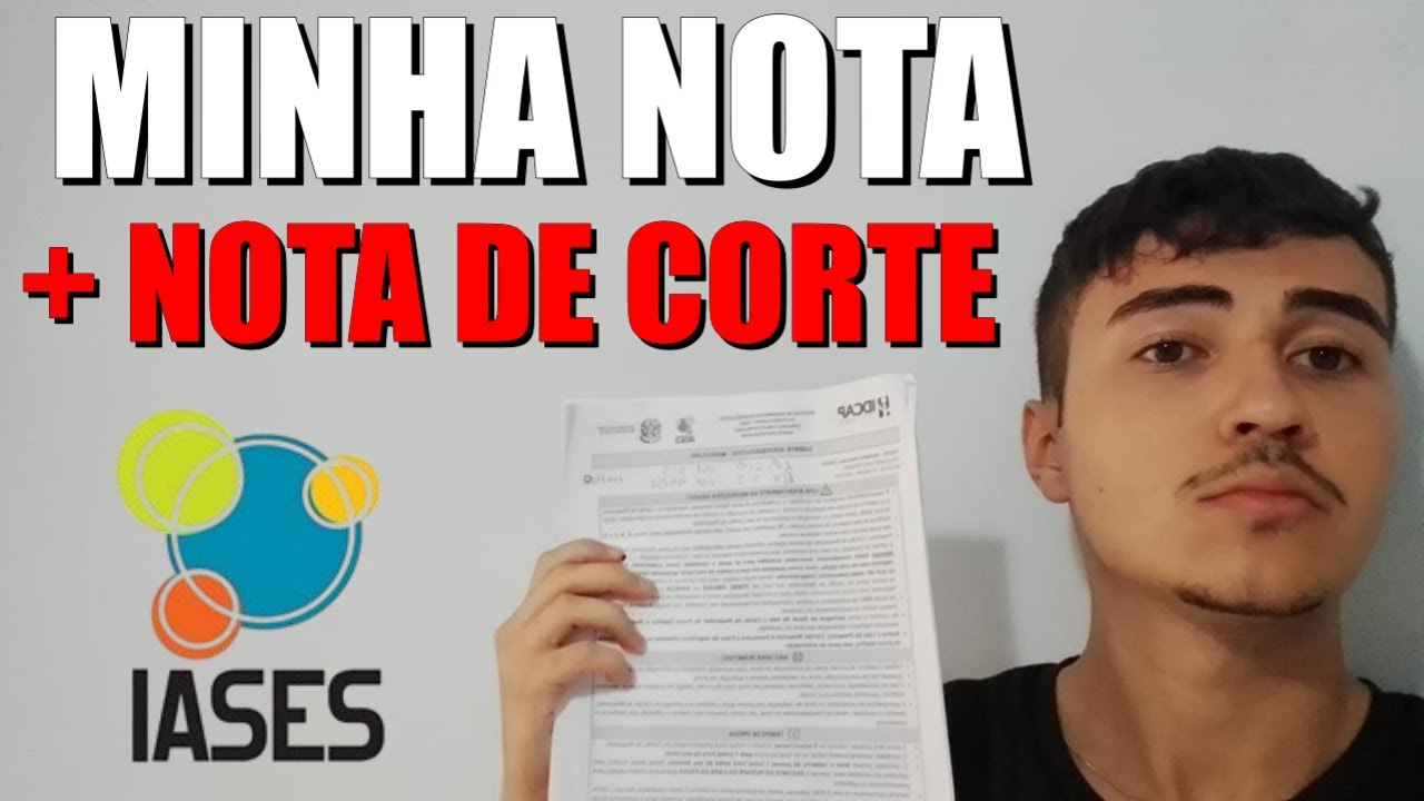 IASES MINHA NOTA | NOTA DE CORTE + AN&Aacute;LISE P&Oacute;S PROVA