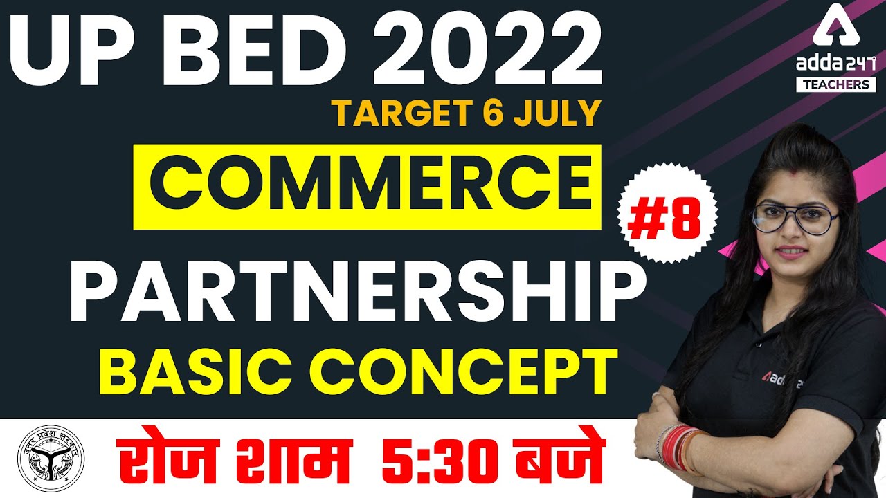 UP B.ED 2022 | UP B.ed Commerce Classes 2022 | Partnership - Basic Concept #8  | By Meenakshi Anand