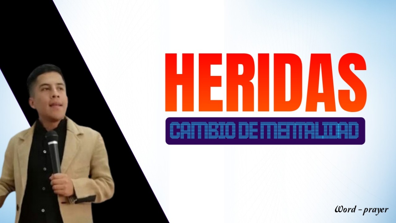 HERIDAS CAMBIO DE MENTALIDAD
