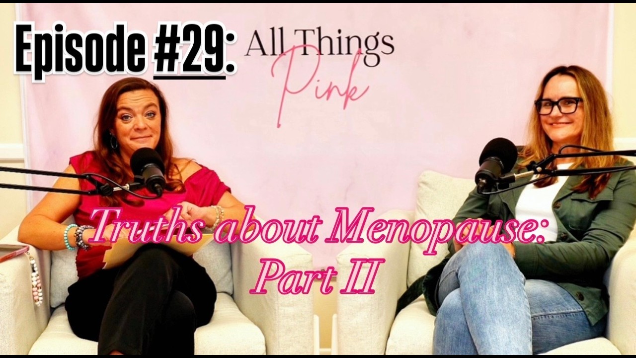 Episode 29: Truths about Menopause Part II